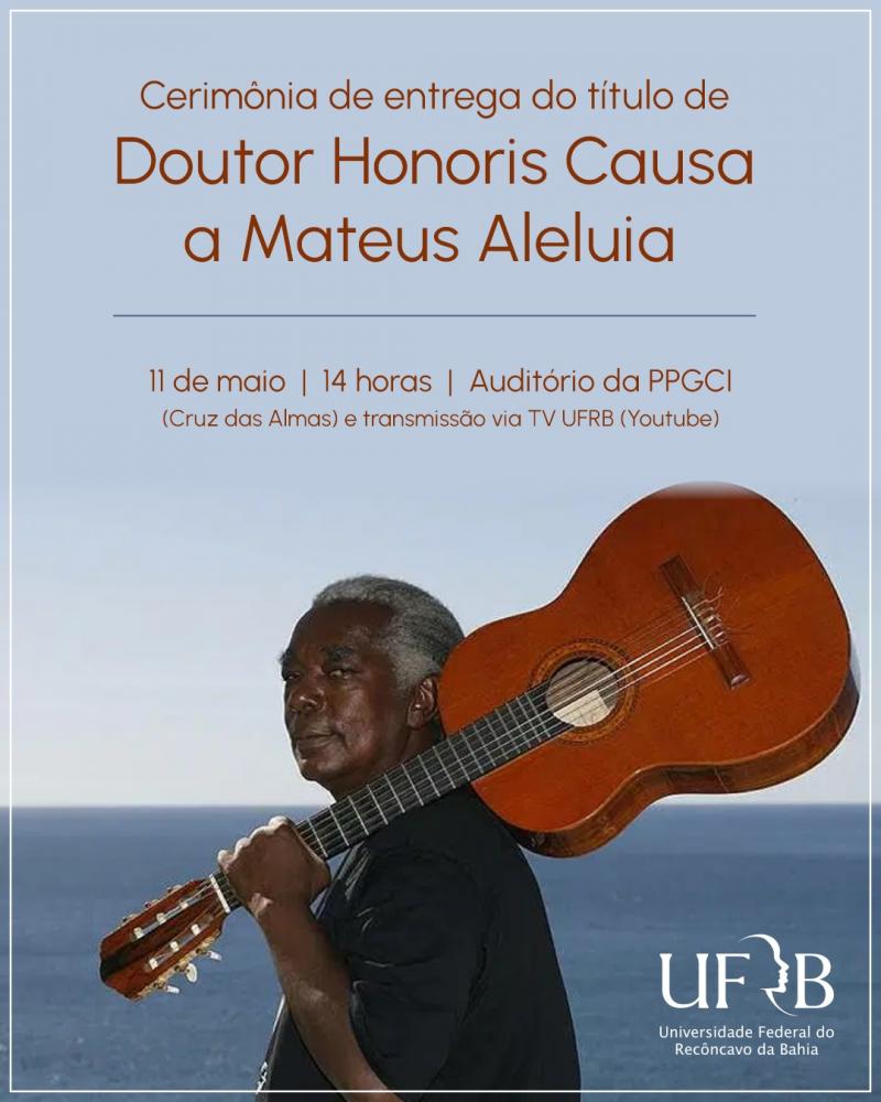 UFRB realiza entrega do título de Doutor Honoris Causa a Mateus Aleluia em 11 de maio