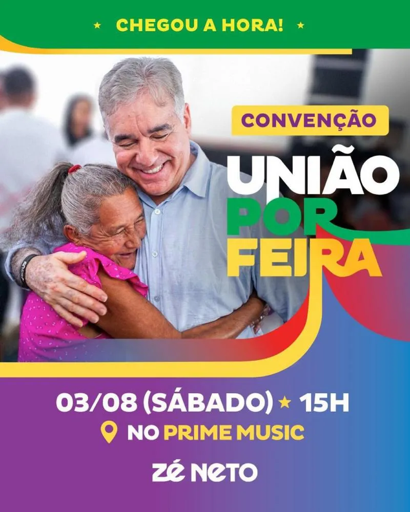 Convenção oficializa Zé Neto candidato a prefeito de Feira