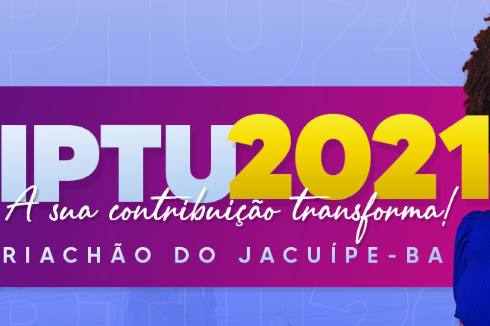 Pagamento de IPTU prorrogado até dia 30 de novembro em Riachão do Jacuipe